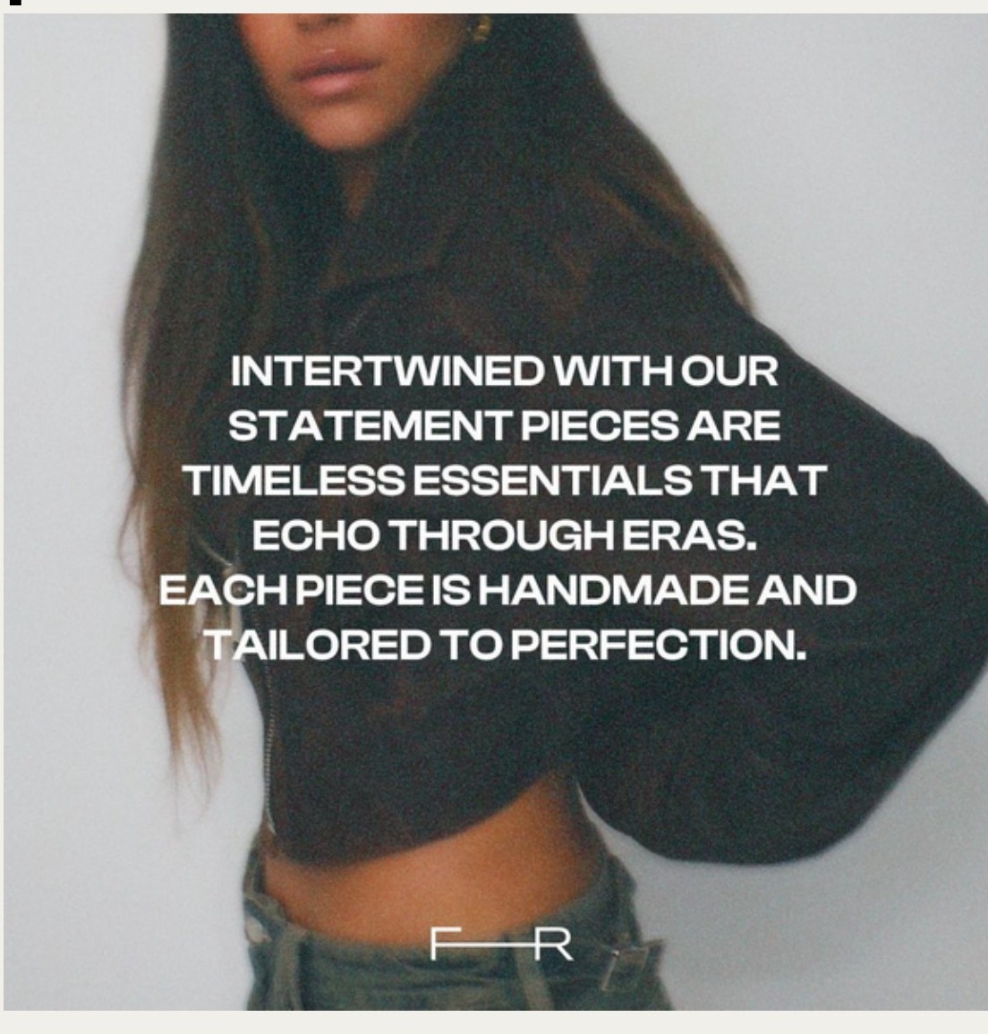 The Front Row Studios campaign image with the line: intertwined with our statement pieces are timeless essentials that echo through eras